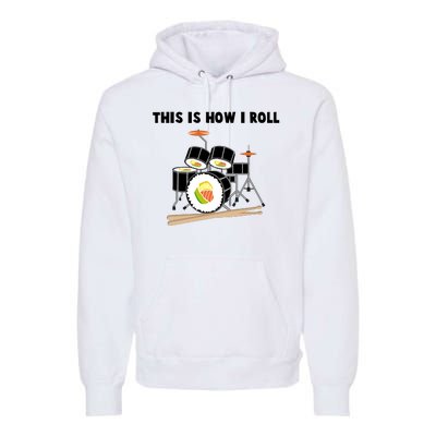 Sushi This Is How I Roll Premium Hoodie