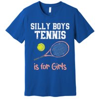 Silly Tennis Is Funny Player Cool Gift Premium T-Shirt