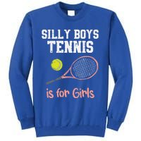 Silly Tennis Is Funny Player Cool Gift Tall Sweatshirt