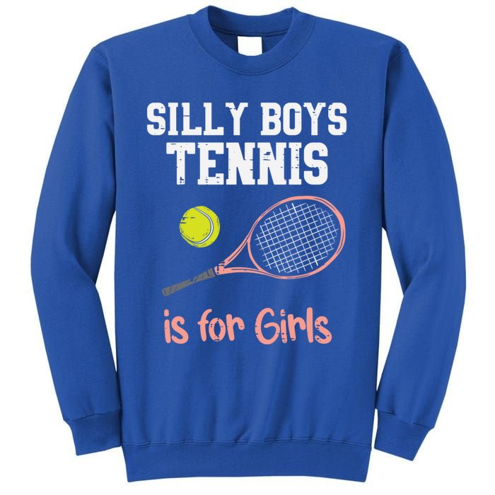 Silly Tennis Is Funny Player Cool Gift Tall Sweatshirt