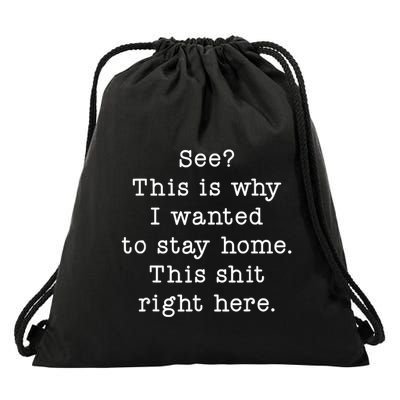 See This Is Why I Wanted To Stay Home Funny Drawstring Bag