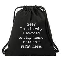 See This Is Why I Wanted To Stay Home Funny Drawstring Bag