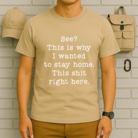 See This Is Why I Wanted To Stay Home Funny T-Shirt