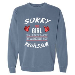 Sorry This Is Taken By Hot Professor Funny Gift Garment-Dyed Sweatshirt