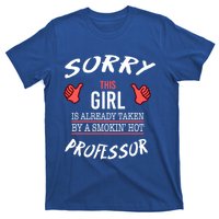 Sorry This Is Taken By Hot Professor Funny Gift T-Shirt