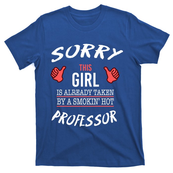 Sorry This Is Taken By Hot Professor Funny Gift T-Shirt