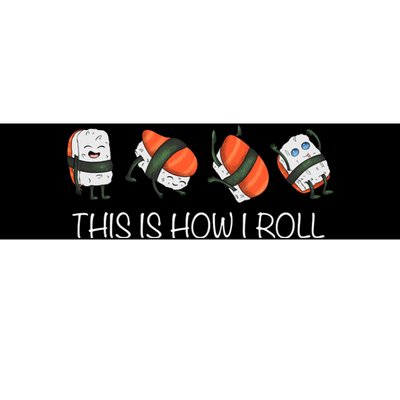 Sushi This Is How I Roll Bumper Sticker