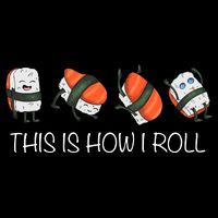 Sushi This Is How I Roll Poster