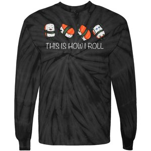 Sushi This Is How I Roll Tie-Dye Long Sleeve Shirt