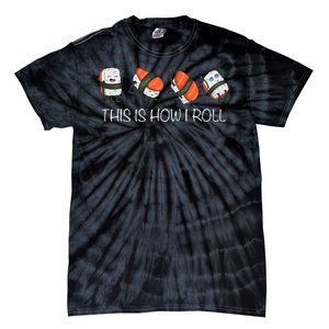 Sushi This Is How I Roll Tie-Dye T-Shirt