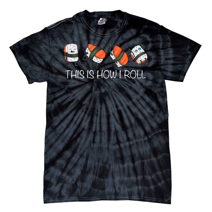 Sushi This Is How I Roll Tie-Dye T-Shirt