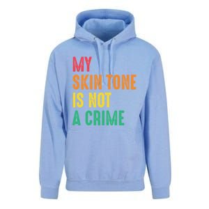 Skin Tone Is Not A Crime Black Pride Hu Rights Blm Cool Gift Unisex Surf Hoodie