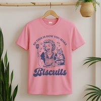 So This Is How You Make Biscuits T-Shirt