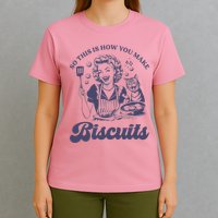 So This Is How You Make Biscuits T-Shirt