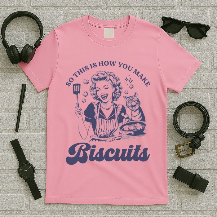 So This Is How You Make Biscuits T-Shirt