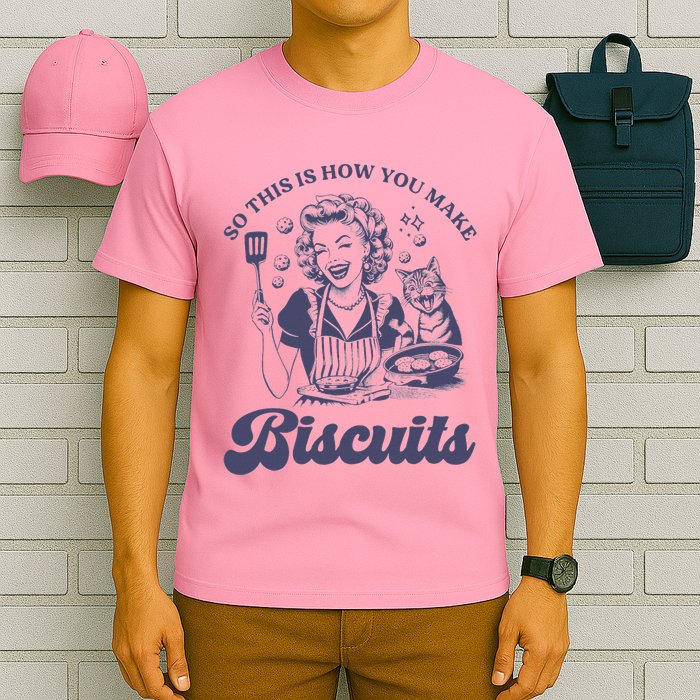 So This Is How You Make Biscuits T-Shirt