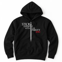 Stick Them With The Pointy End Hoodie