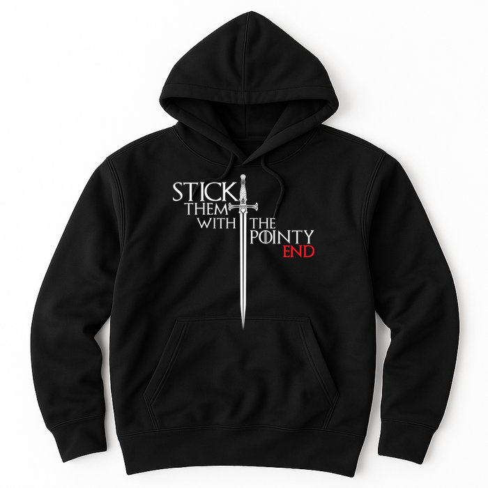Stick Them With The Pointy End Hoodie