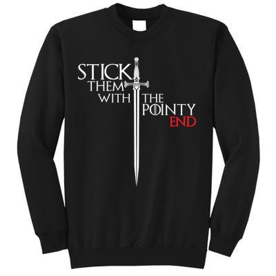 Stick Them With The Pointy End Sweatshirt