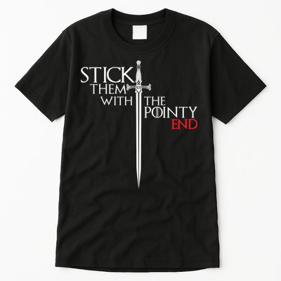 Stick Them With The Pointy End Tall T-Shirt