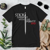 Stick Them With The Pointy End Premium T-Shirt