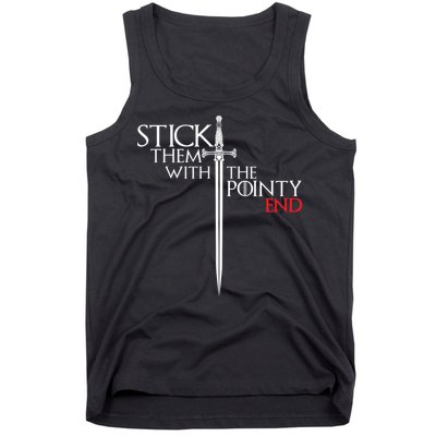 Stick Them With The Pointy End Tank Top
