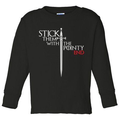 Stick Them With The Pointy End Toddler Long Sleeve Shirt