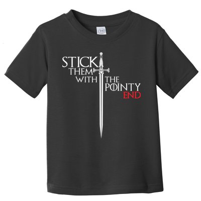 Stick Them With The Pointy End Toddler T-Shirt