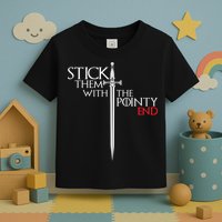 Stick Them With The Pointy End Toddler T-Shirt