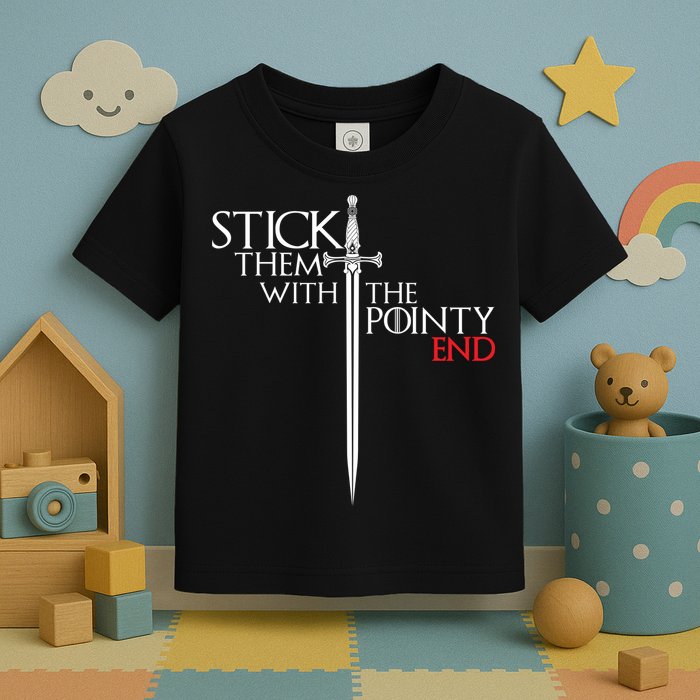 Stick Them With The Pointy End Toddler T-Shirt