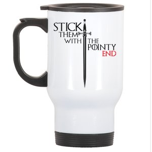 Stick Them With The Pointy End Stainless Steel Travel Mug