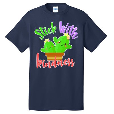 Stick With Kindness Tall T-Shirt