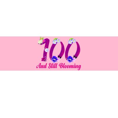 Still Blooming 100th Birthday Flowers Bumper Sticker