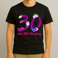 Still Blooming 30th Birthday Flowers T-Shirt