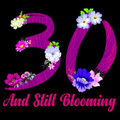 Still Blooming 30th Birthday Flowers T-Shirt