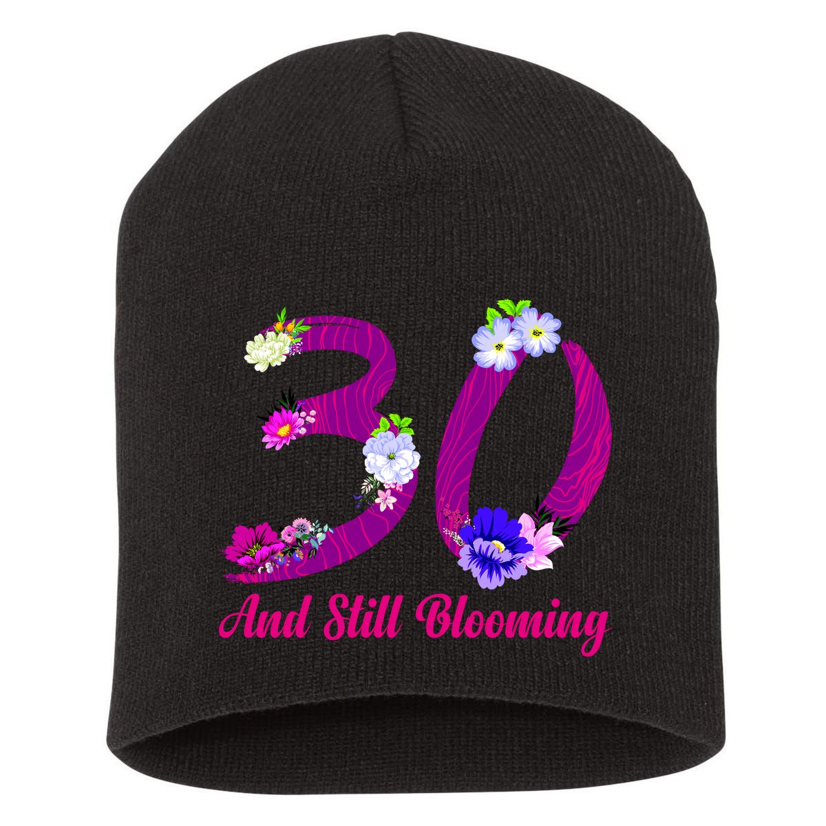 Still Blooming 30th Birthday Flowers Short Acrylic Beanie