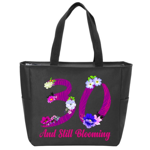 Still Blooming 30th Birthday Flowers Zip Tote Bag