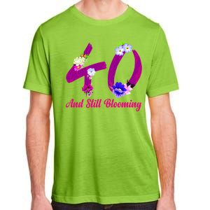 Still Blooming 40th Birthday Flowers Adult ChromaSoft Performance T-Shirt