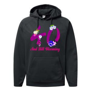 Still Blooming 40th Birthday Flowers Performance Fleece Hoodie