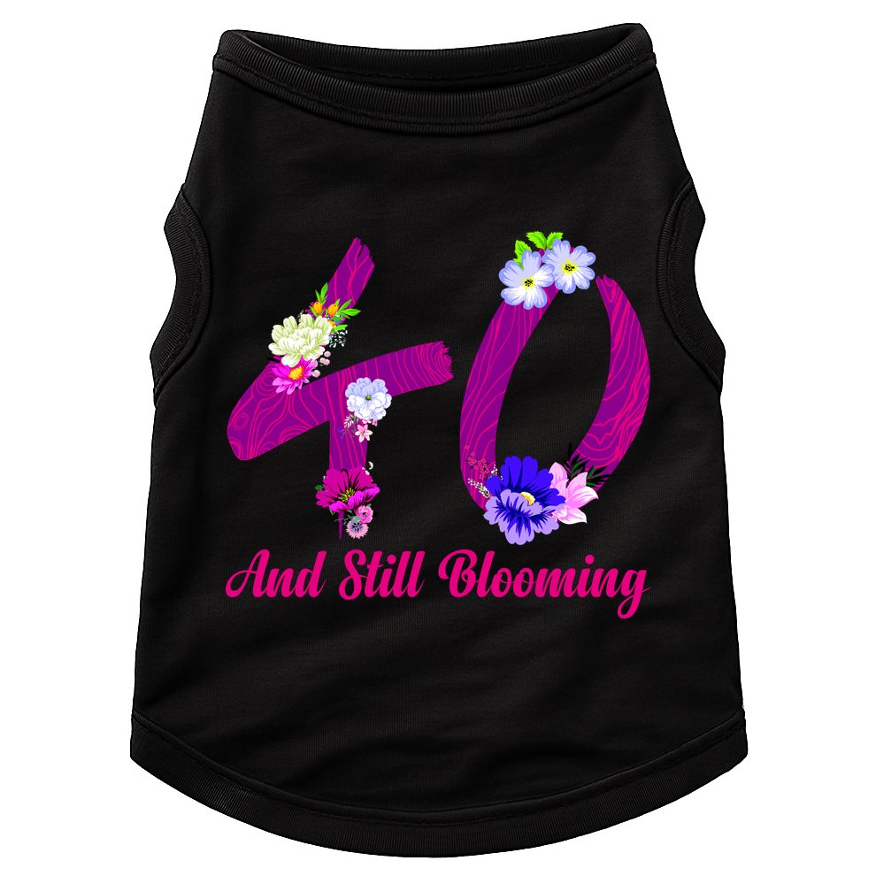 Still Blooming 40th Birthday Flowers Doggie Tank