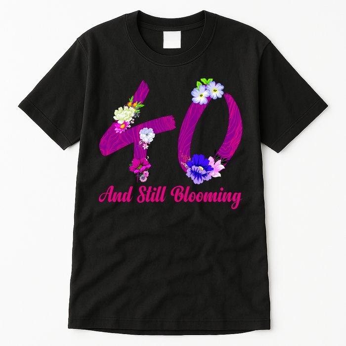 Still Blooming 40th Birthday Flowers Tall T-Shirt