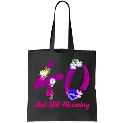 Still Blooming 40th Birthday Flowers Tote Bag