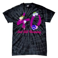 Still Blooming 40th Birthday Flowers Tie-Dye T-Shirt