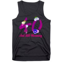 Still Blooming 40th Birthday Flowers Tank Top