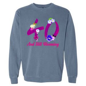 Still Blooming 40th Birthday Flowers Garment-Dyed Sweatshirt