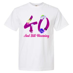 Still Blooming 40th Birthday Flowers Garment-Dyed Heavyweight T-Shirt