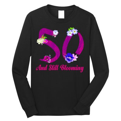 Still Blooming 50th Birthday Flowers Long Sleeve Shirt