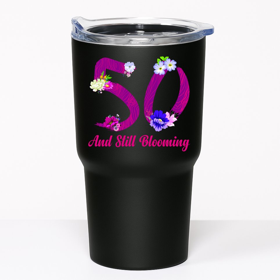 Still Blooming 50th Birthday Flowers Tumbler