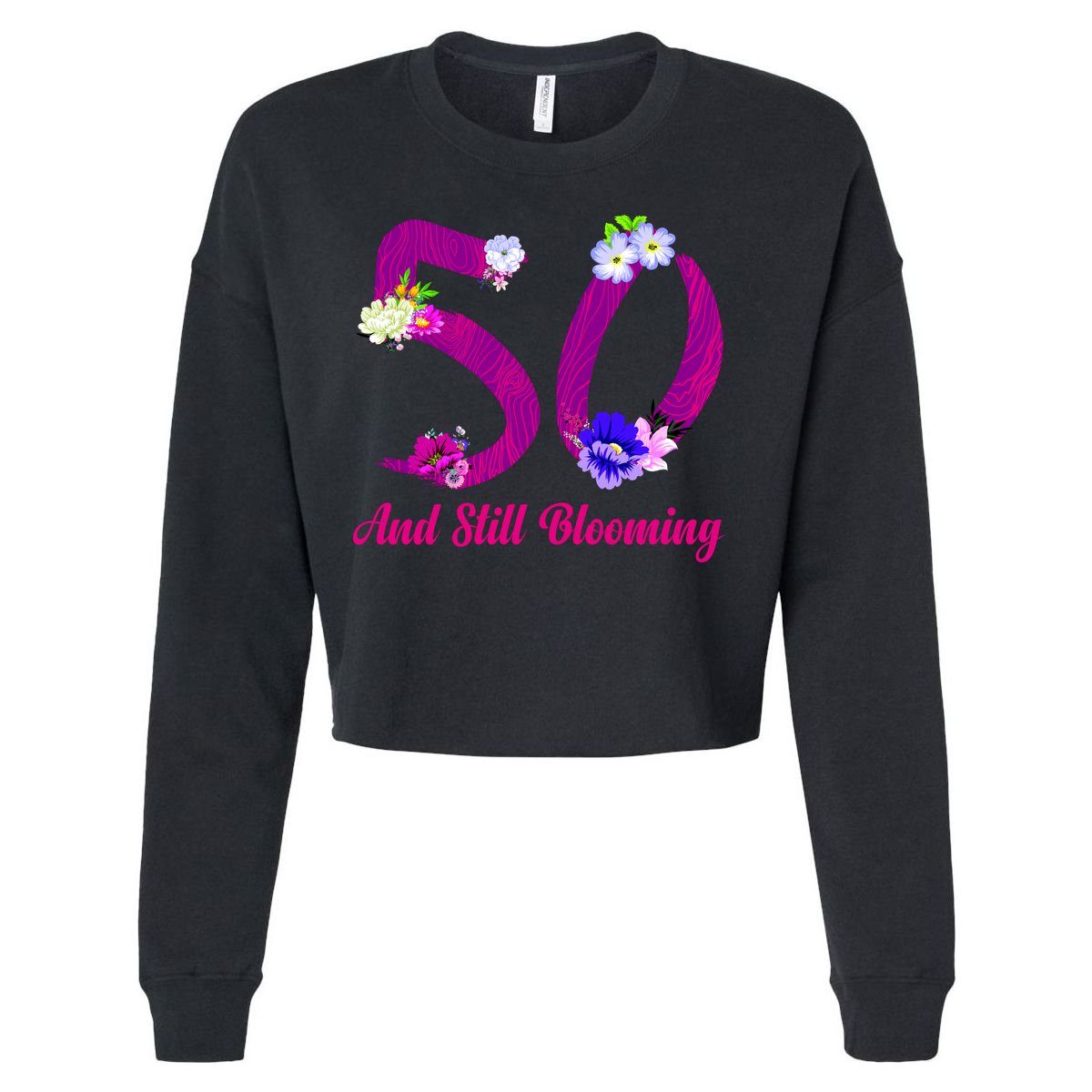 Still Blooming 50th Birthday Flowers Cropped Pullover Crew