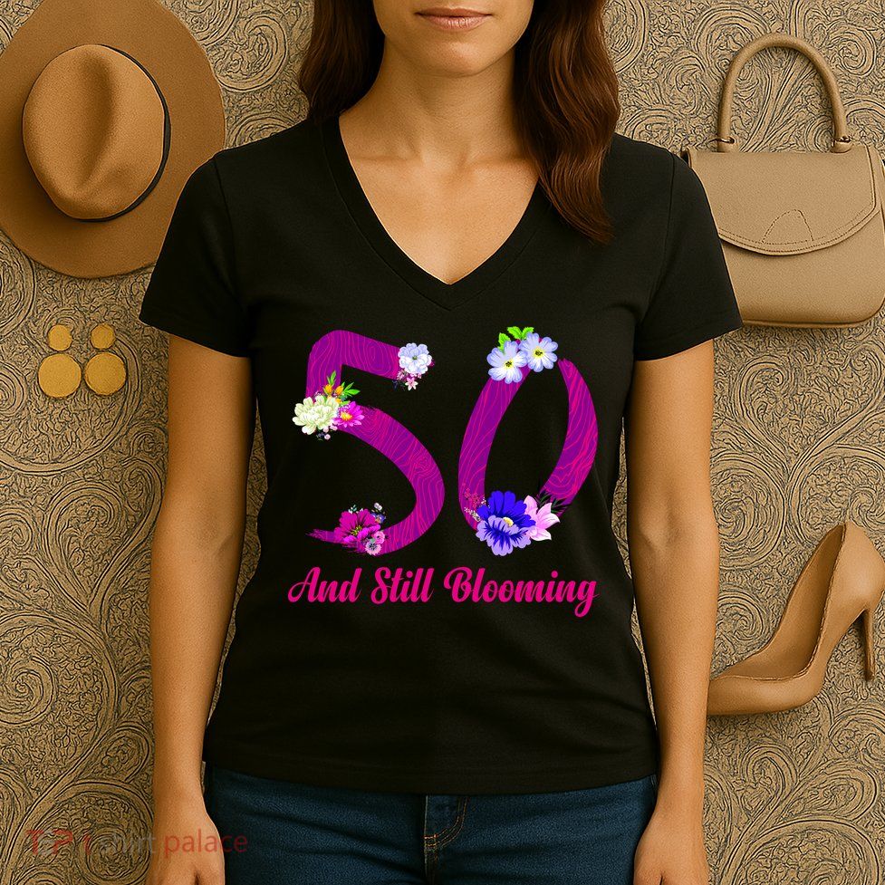 Still Blooming 50th Birthday Flowers Women's V-Neck T-Shirt